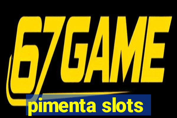 pimenta slots